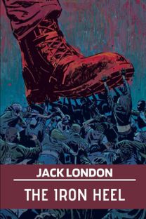 The Iron Heel by Jack London The Iron Heel by Jack London