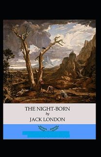 The Night-Born Annotated