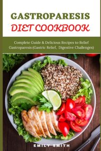Gastroparesis Diet Cookbook
