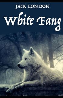 White Fang Novel by Jack London