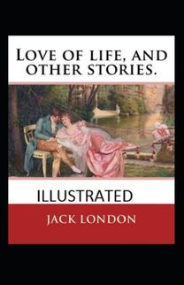 Love of Life & Other Stories Annotated