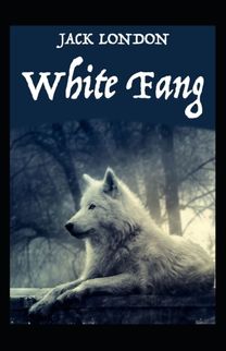 White Fang Novel by Jack London