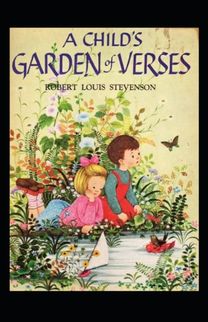 A Child's Garden of Verses by Robert Louis Stevenson Illustrated Edition