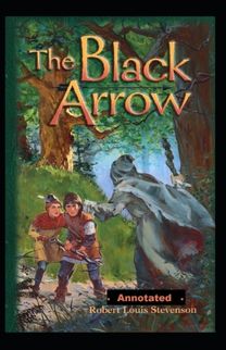 The Black Arrow Annotated