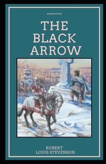 The Black Arrow Annotated