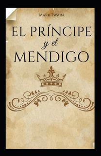 El Principe Y El Mendigo Anotado