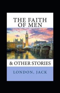 The Faith of Men Annotated