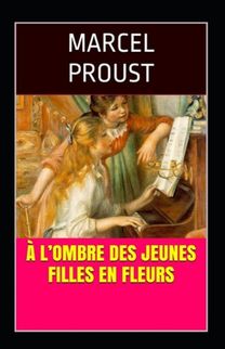 A L'ombre Des Jeunes Filles En Fleurs Annote