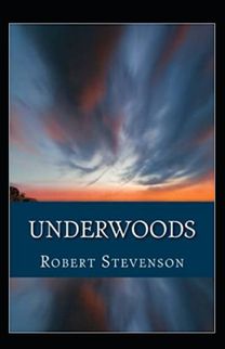 Underwoods Annotated