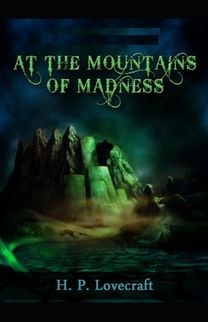 At the Mountains of Madness Illustrated