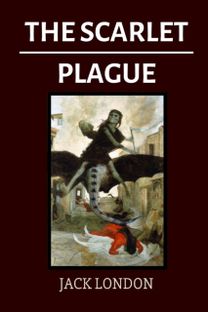 The Scarlet Plague by Jack London