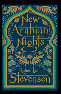 The New Arabian Nights Annotated