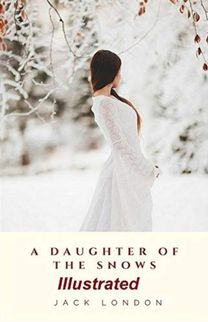 A Daughter of the Snows Illustrated