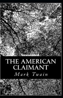 The American Claimant Annotated