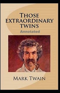 Those Extraordinary Twins Annotated