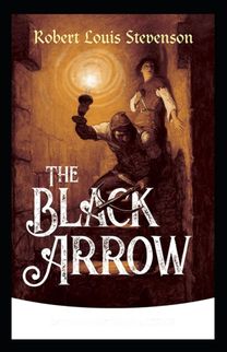 The Black Arrow Annotated
