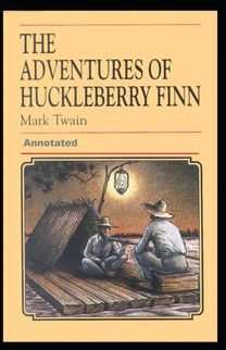 Adventures of Huckleberry Finn Annotated