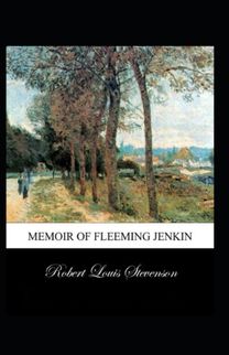 Memoir of Fleeming Jenkin Annotated Memoir of Fleeming Jenkin Annotated