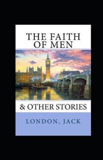 The Faith of Men Annotated