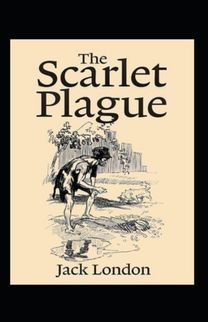 The Scarlet Plague Annotated