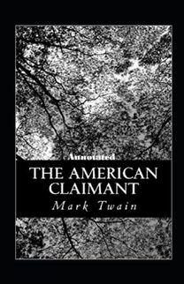 The American Claimant Annotated
