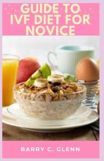 Guide to Ivf Diet for Novice Guide to Ivf Diet for Novice