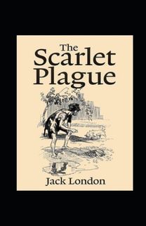 The Scarlet Plague Annotated