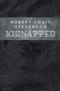 Kidnapped by Robert Louis Stevenson Kidnapped by Robert Louis Stevenson