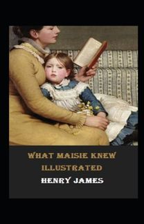 What Maisie Knew Illustrated