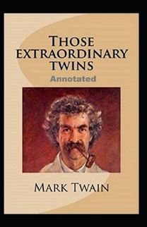 Those Extraordinary Twins Annotated
