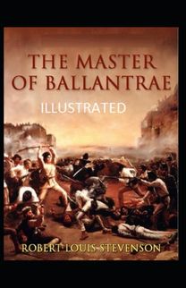 The Master of Ballantrae Annotated The Master of Ballantrae Annotated