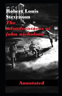 The Misadventures of John Nicholson Annotated The Misadventures of John Nicholson Annotated