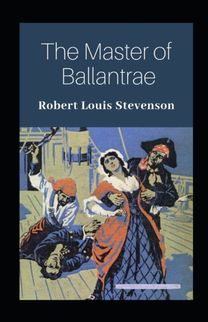 The Master of Ballantraes Annotated The Master of Ballantraes Annotated