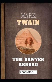 Tom Sawyer Abroad Annotated