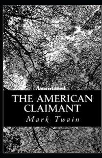 The American Claimant Annotated