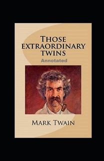 Those Extraordinary Twins Annotated