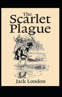 The Scarlet Plague Annotated