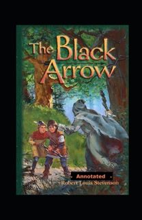 The Black Arrow Annotated The Black Arrow Annotated