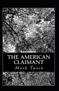 The American Claimant Annotated The American Claimant Annotated