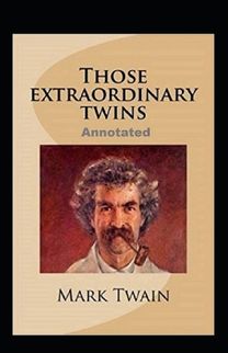 Those Extraordinary Twins Annotated