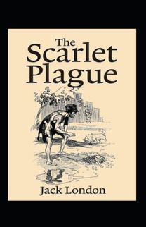 The Scarlet Plague Annotated