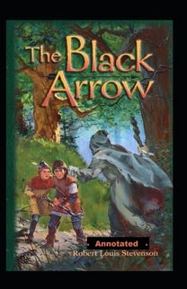 The Black Arrow Annotated The Black Arrow Annotated