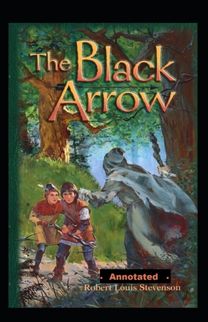 The Black Arrow Annotated The Black Arrow Annotated