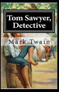 Tom Sawyer, Detective Annotated Tom Sawyer, Detective Annotated