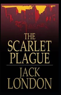 The Scarlet Plague Annotated