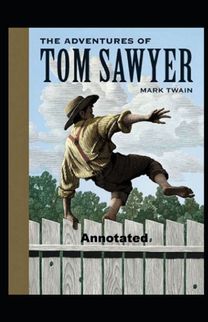The Adventures of Tom Sawyer Annotated The Adventures of Tom Sawyer Annotated