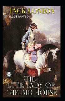 The Little Lady of the Big House (Annotated Edition)