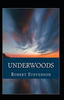Underwoods Annotated Underwoods Annotated