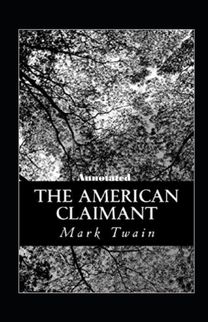 The American Claimant Annotated The American Claimant Annotated