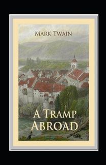 A Tramp Abroad, Part 7 Annotated A Tramp Abroad, Part 7 Annotated